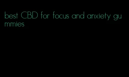 best CBD for focus and anxiety gummies
