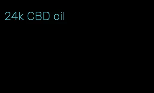 24k CBD oil