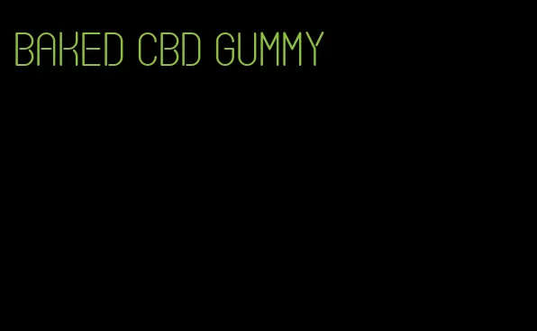 baked CBD gummy