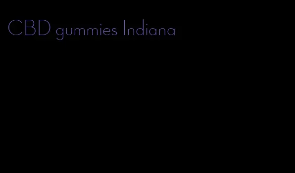 CBD gummies Indiana