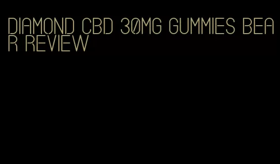 diamond CBD 30mg gummies bear review