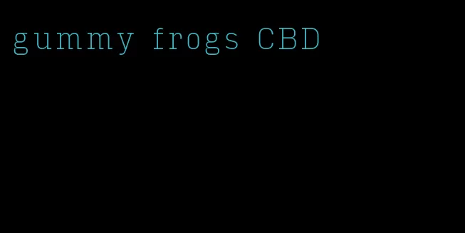 gummy frogs CBD