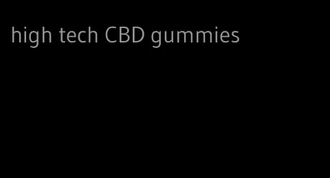 high tech CBD gummies