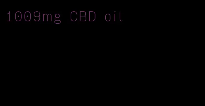 1009mg CBD oil