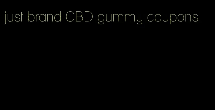 just brand CBD gummy coupons