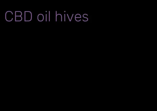 CBD oil hives