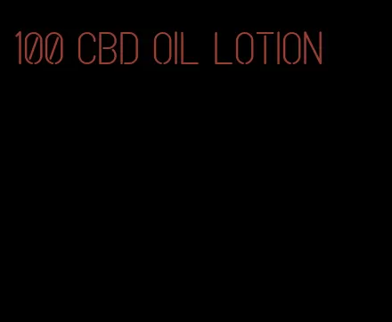 100 CBD oil lotion