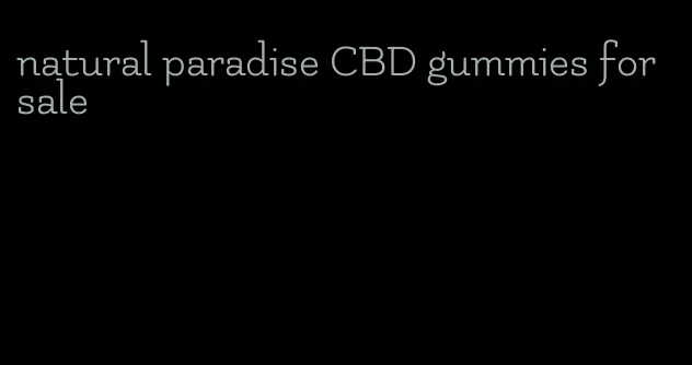 natural paradise CBD gummies for sale