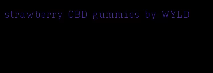 strawberry CBD gummies by WYLD