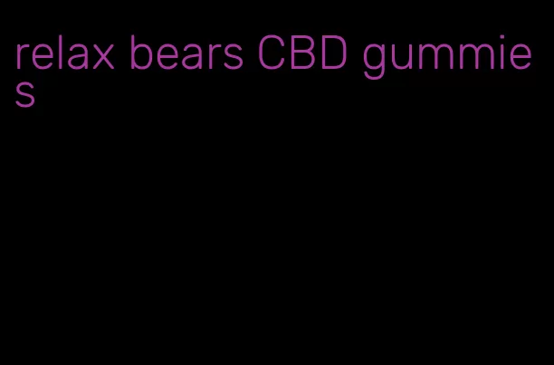 relax bears CBD gummies