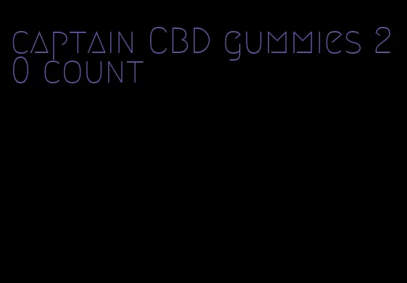 captain CBD gummies 20 count
