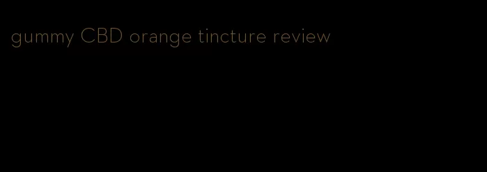 gummy CBD orange tincture review