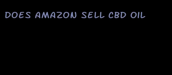 does Amazon sell CBD oil