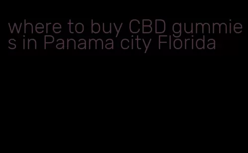 where to buy CBD gummies in Panama city Florida