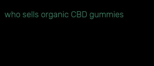 who sells organic CBD gummies