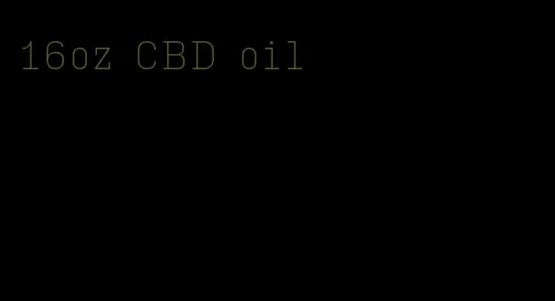 16oz CBD oil