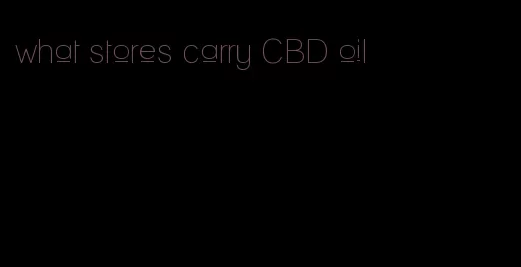 what stores carry CBD oil