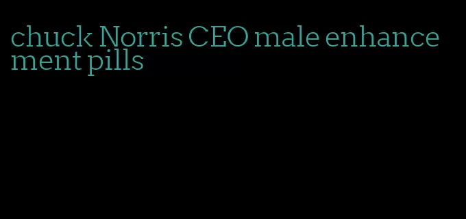 chuck Norris CEO male enhancement pills