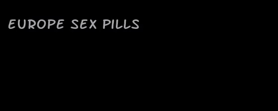 Europe sex pills