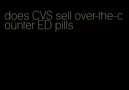 does CVS sell over-the-counter ED pills
