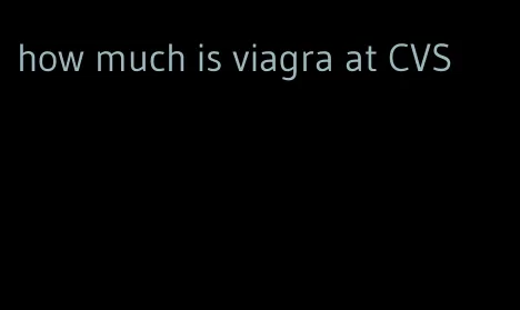 how much is viagra at CVS