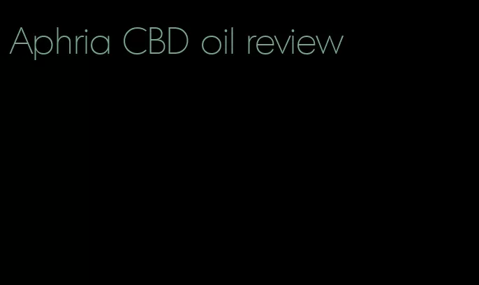 Aphria CBD oil review