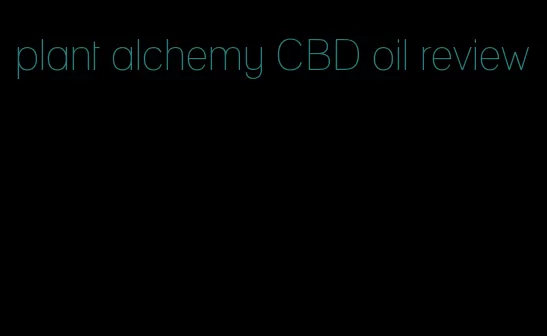 plant alchemy CBD oil review