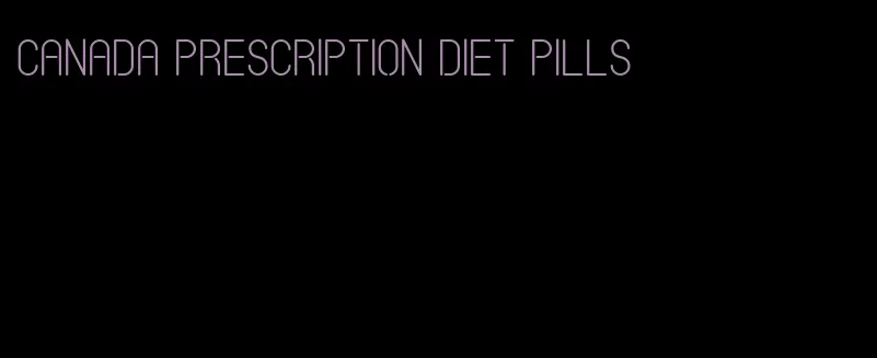 Canada prescription diet pills