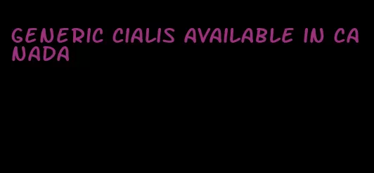 generic Cialis available in Canada
