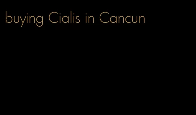 buying Cialis in Cancun