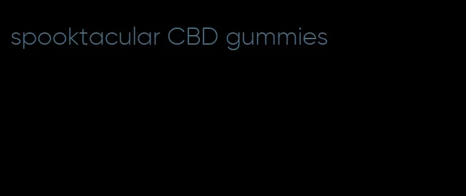 spooktacular CBD gummies