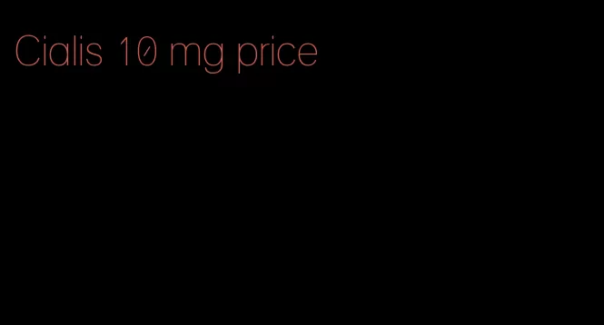 Cialis 10 mg price