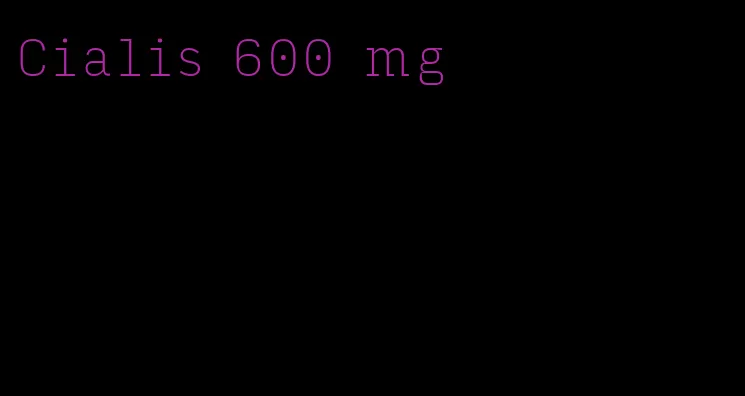 Cialis 600 mg