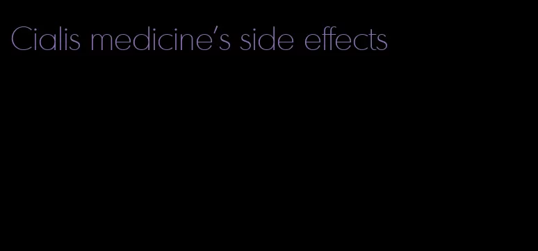 Cialis medicine's side effects