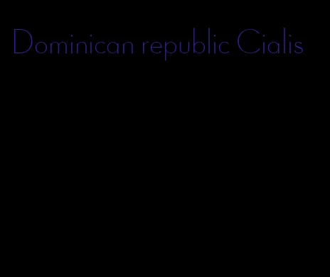 Dominican republic Cialis