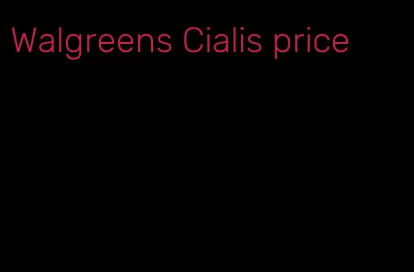 Walgreens Cialis price
