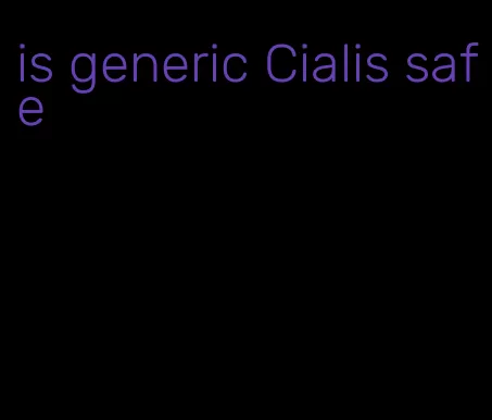 is generic Cialis safe