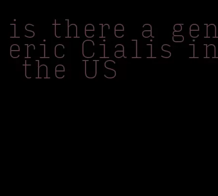 is there a generic Cialis in the US