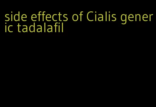side effects of Cialis generic tadalafil