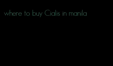 where to buy Cialis in manila