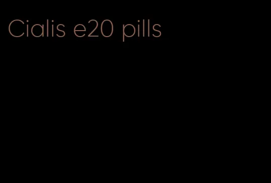 Cialis e20 pills