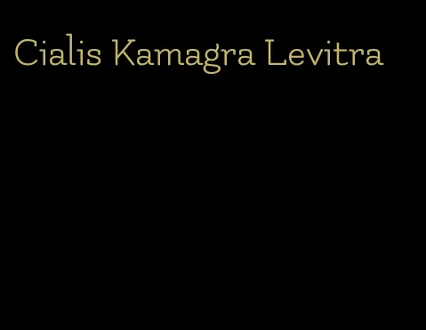 Cialis Kamagra Levitra