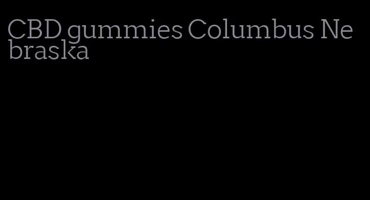 CBD gummies Columbus Nebraska