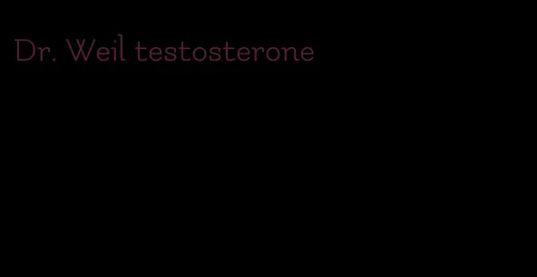 Dr. Weil testosterone