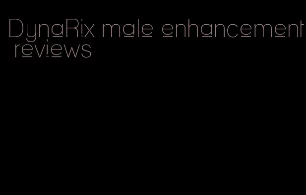 DynaRix male enhancement reviews