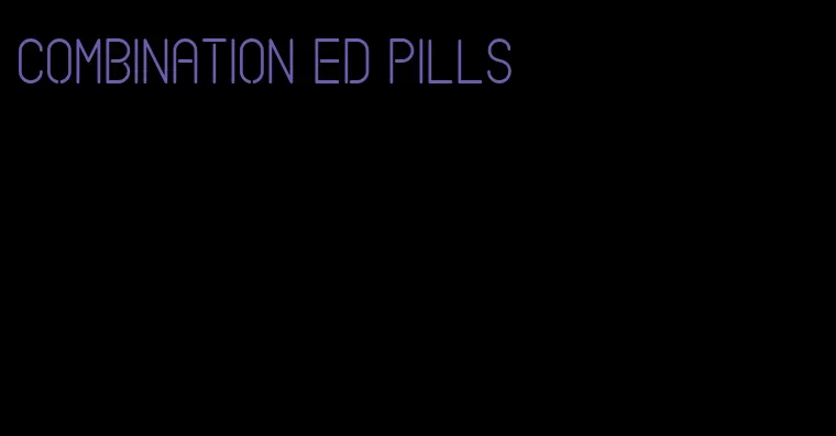 combination ED pills