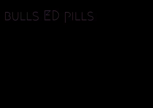 bulls ED pills