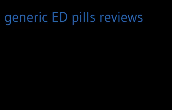 generic ED pills reviews