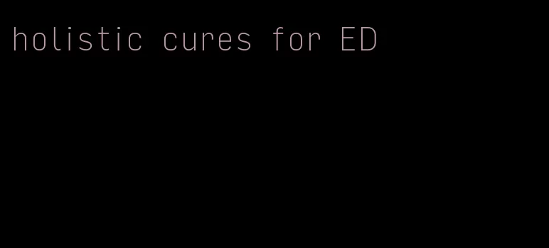 holistic cures for ED