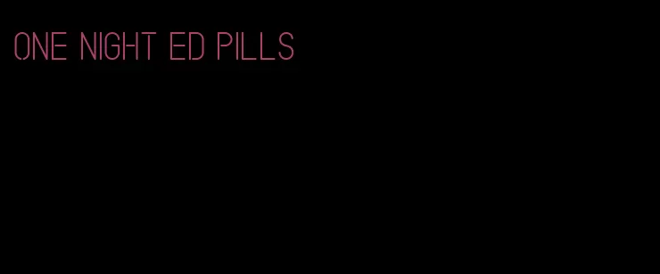 one night ED pills